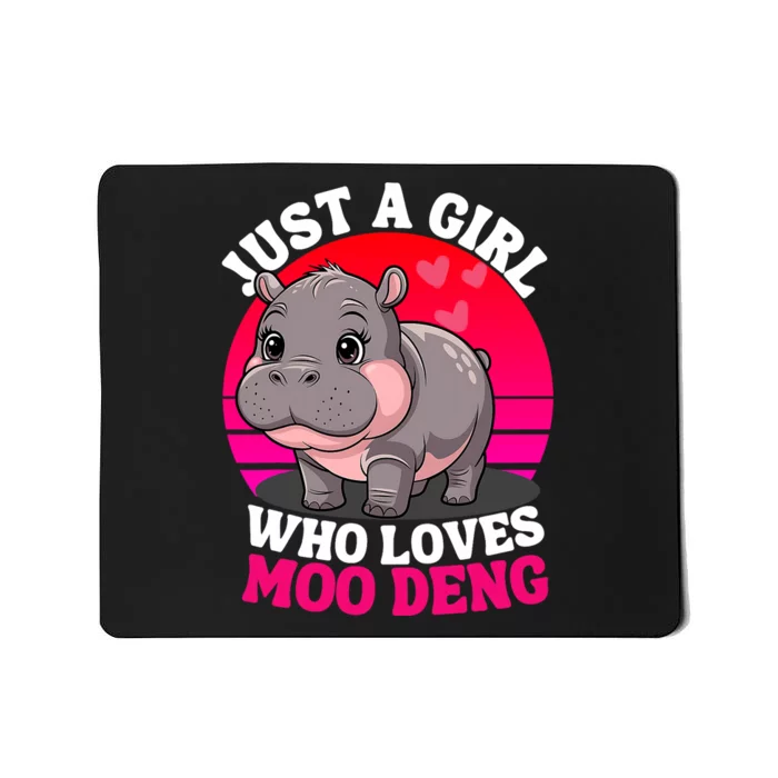 Moo Deng Just A Girl Who Loves Moo Deng Cute Baby Hippo Mousepad