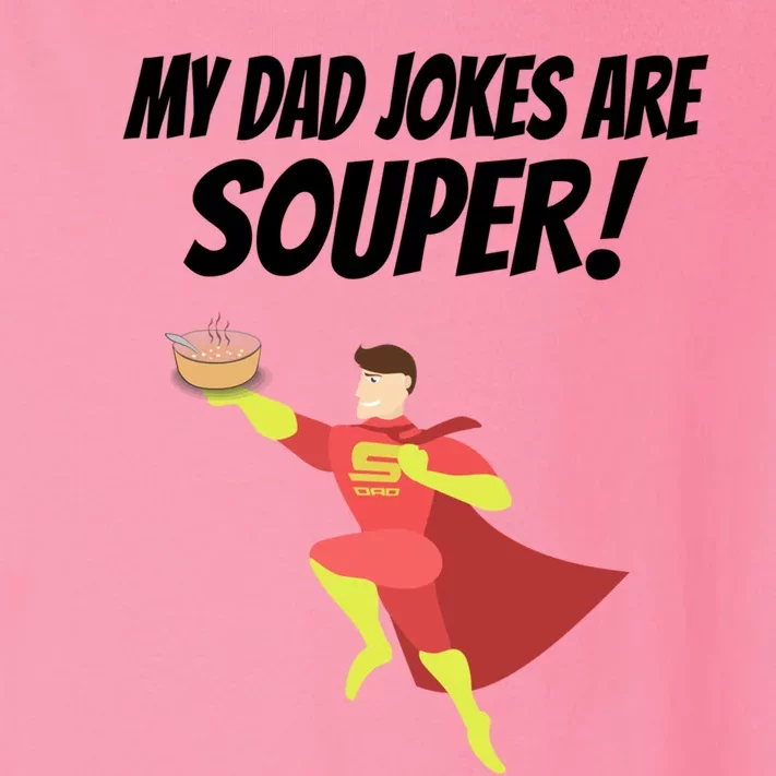 My Dad Jokes Are Souper! Hilariously Bad Gift Toddler Long Sleeve Shirt