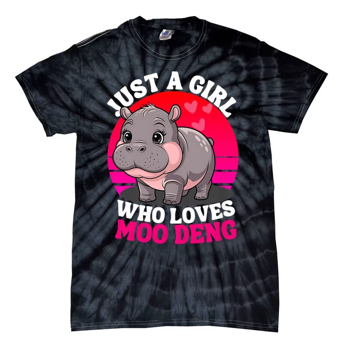 Moo Deng Just A Girl Who Loves Moo Deng Cute Baby Hippo Tie-Dye T-Shirt