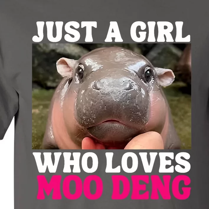 Moo Deng Just A Girl Who Loves Moo Deng Cute Baby Hippo Tall T-Shirt