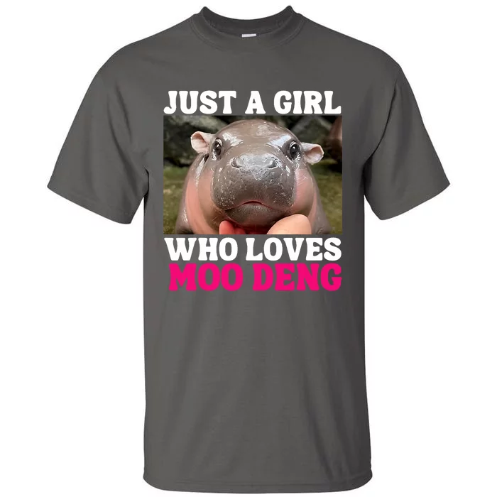 Moo Deng Just A Girl Who Loves Moo Deng Cute Baby Hippo Tall T-Shirt