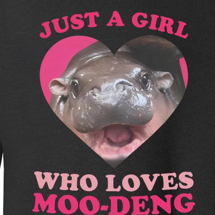 Moo Deng Just A Girl Who Loves Moo Deng Baby Hippo Meme Toddler Sweatshirt