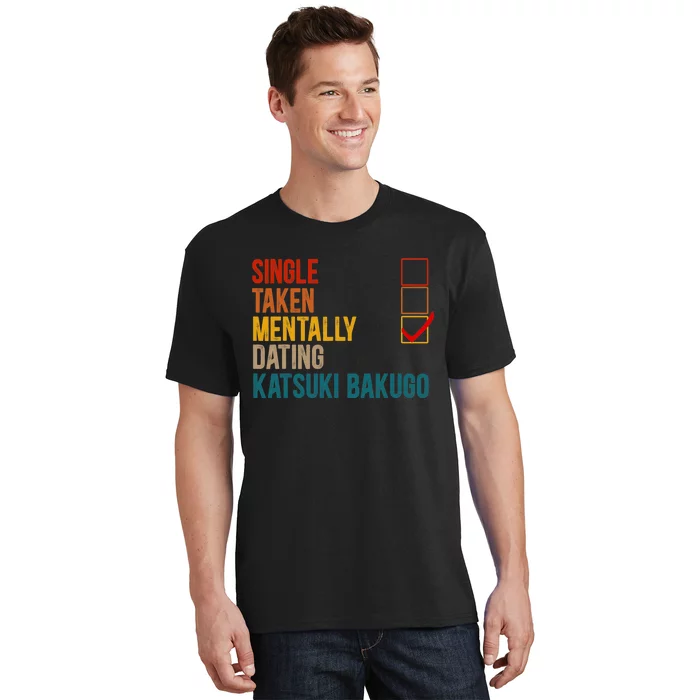 Mentally Dating Katsuki Bakugo Not Single Not Taken T-Shirt