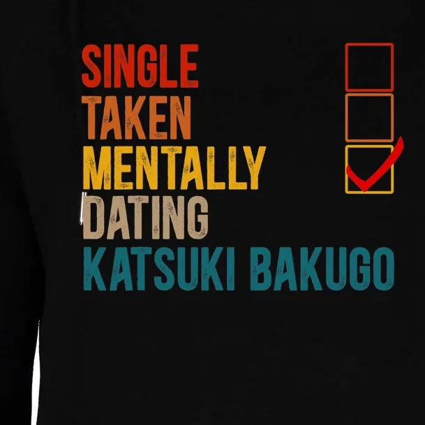 Mentally Dating Katsuki Bakugo Not Single Not Taken Womens Funnel Neck Pullover Hood