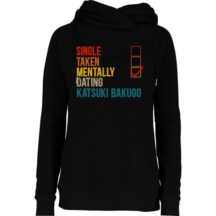 Mentally Dating Katsuki Bakugo Not Single Not Taken Womens Funnel Neck Pullover Hood