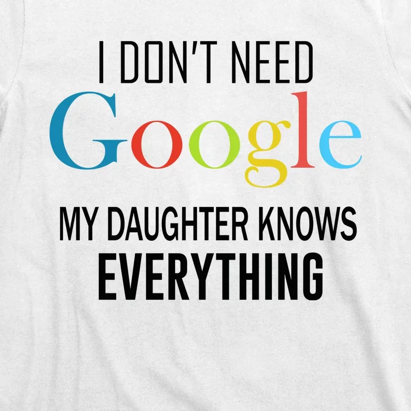 My Daughter Knows Everything T-Shirt