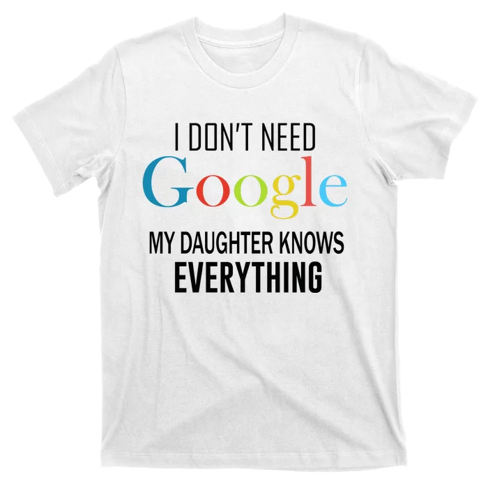 My Daughter Knows Everything T-Shirt