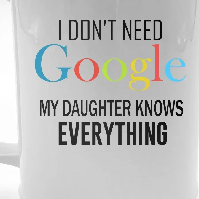 My Daughter Knows Everything Front & Back Beer Stein