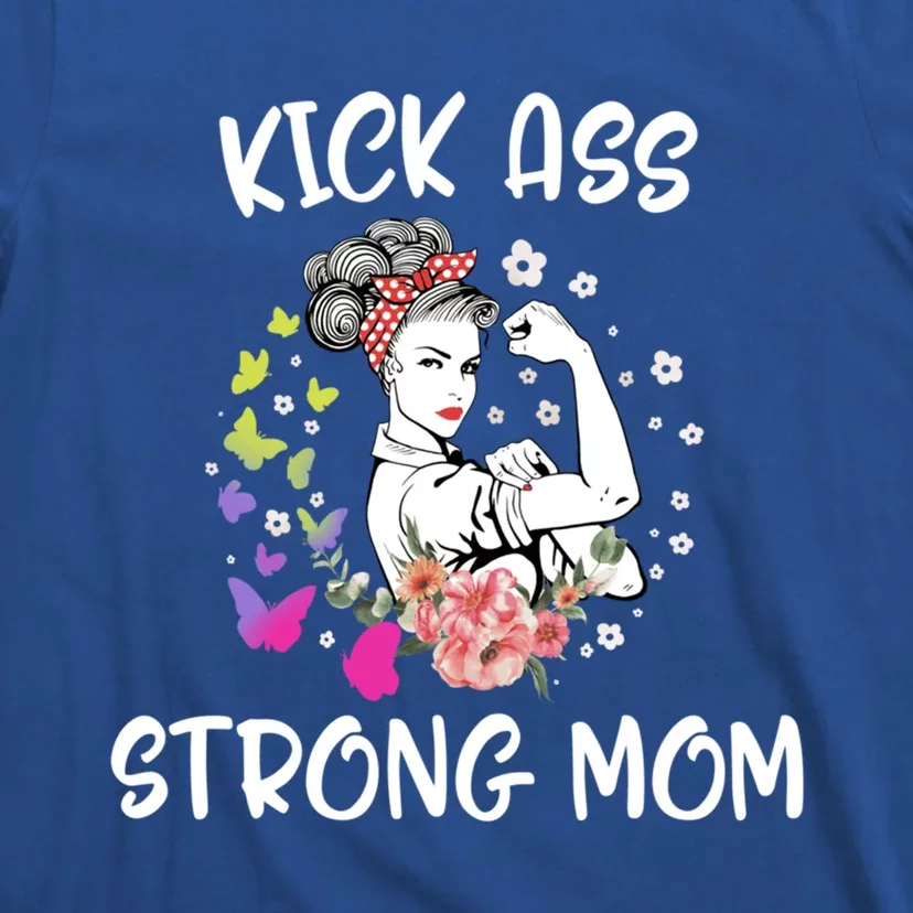 Mother's Day Kick Strong Mom Flowers Ass Gift T-Shirt