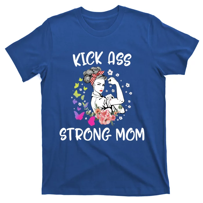 Mother's Day Kick Strong Mom Flowers Ass Gift T-Shirt