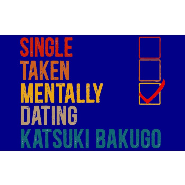 Mentally Dating Katsuki Bakugo Not Single Not Taken Bumper Sticker