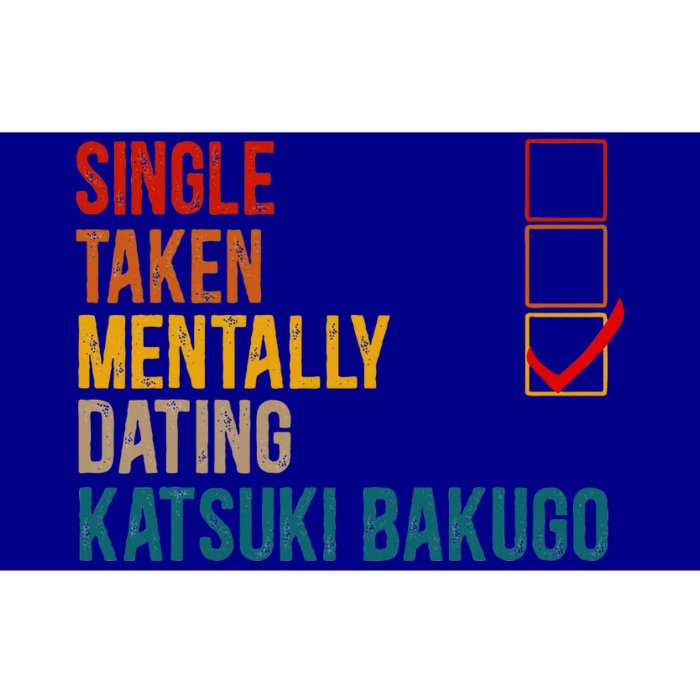 Mentally Dating Katsuki Bakugo Not Single Not Taken Bumper Sticker