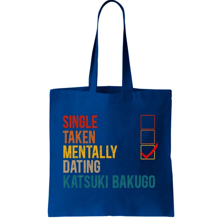 Mentally Dating Katsuki Bakugo Not Single Not Taken Tote Bag