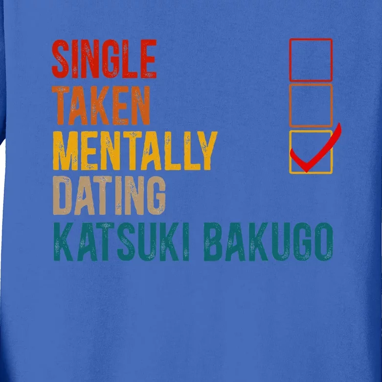 Mentally Dating Katsuki Bakugo Not Single Not Taken Kids Long Sleeve Shirt