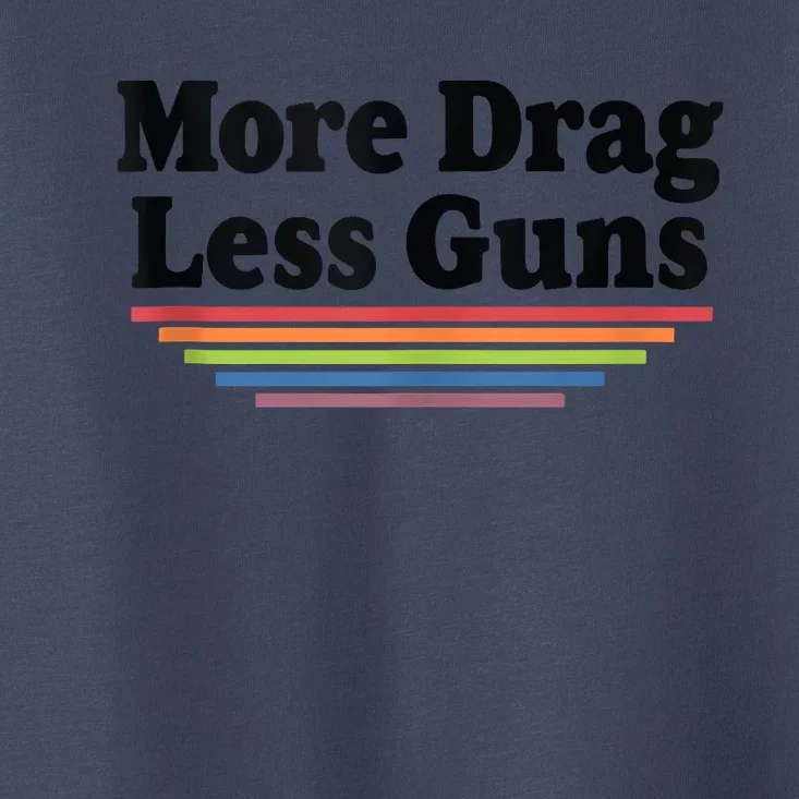 More Drag Less Guns LGBTQ Retro Drag Queen Support Toddler T-Shirt