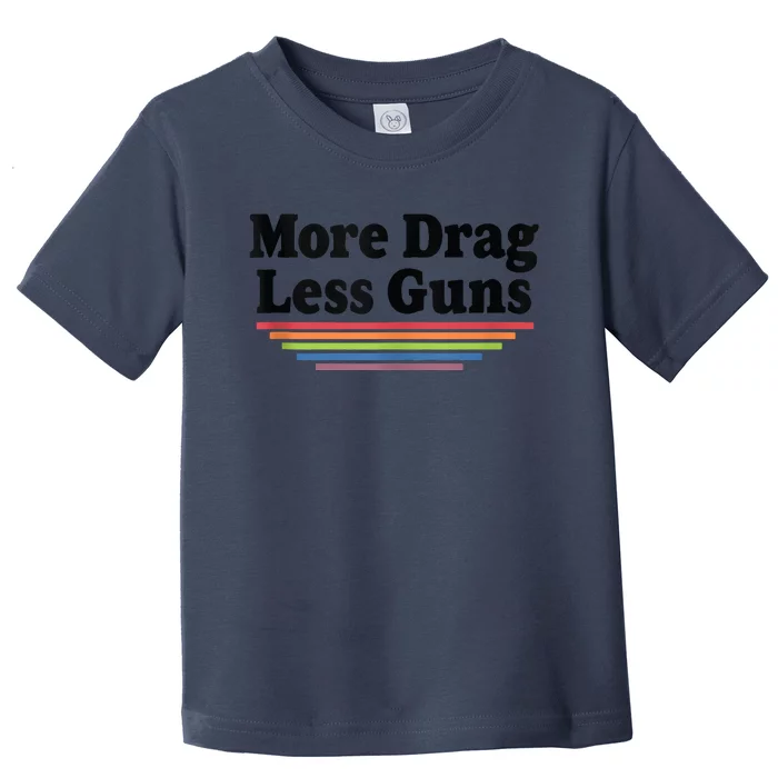 More Drag Less Guns LGBTQ Retro Drag Queen Support Toddler T-Shirt