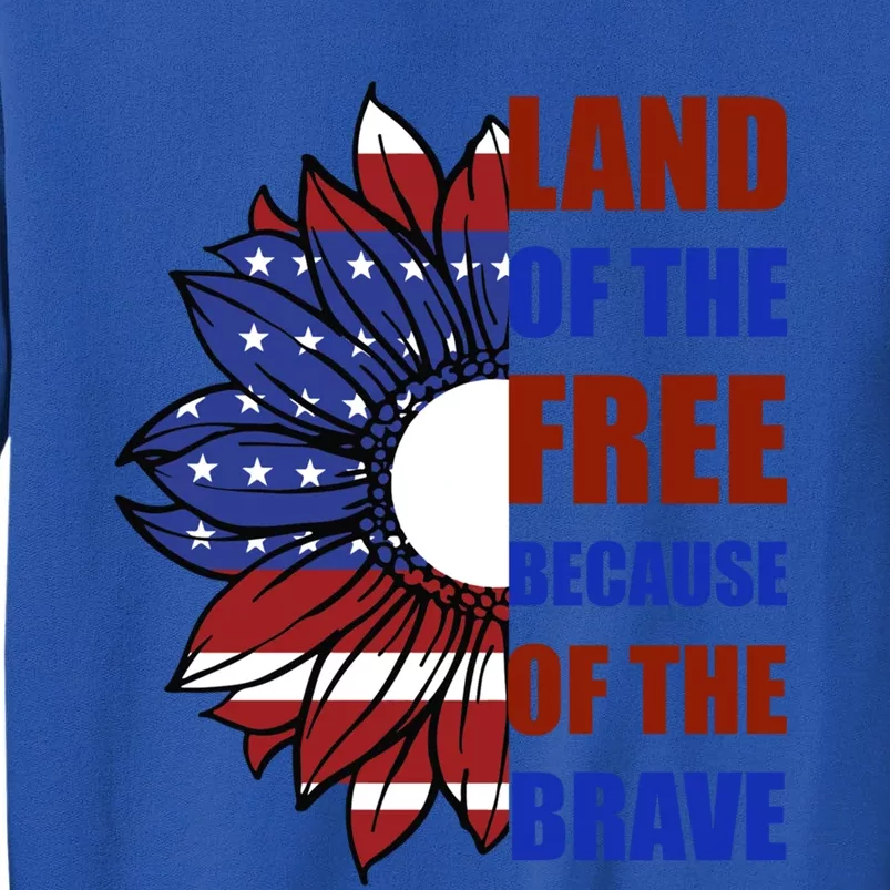 Memorial Day Land Of The Free Because Of The Brave Gift Tall Sweatshirt