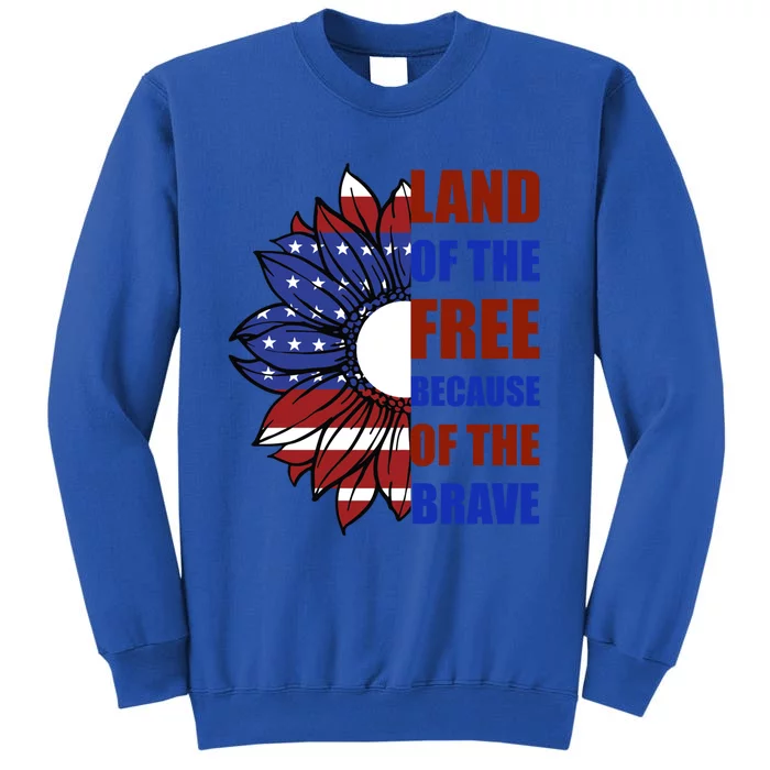 Memorial Day Land Of The Free Because Of The Brave Gift Tall Sweatshirt