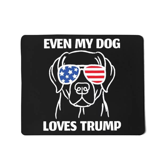 My Dog Loves Trump Mousepad