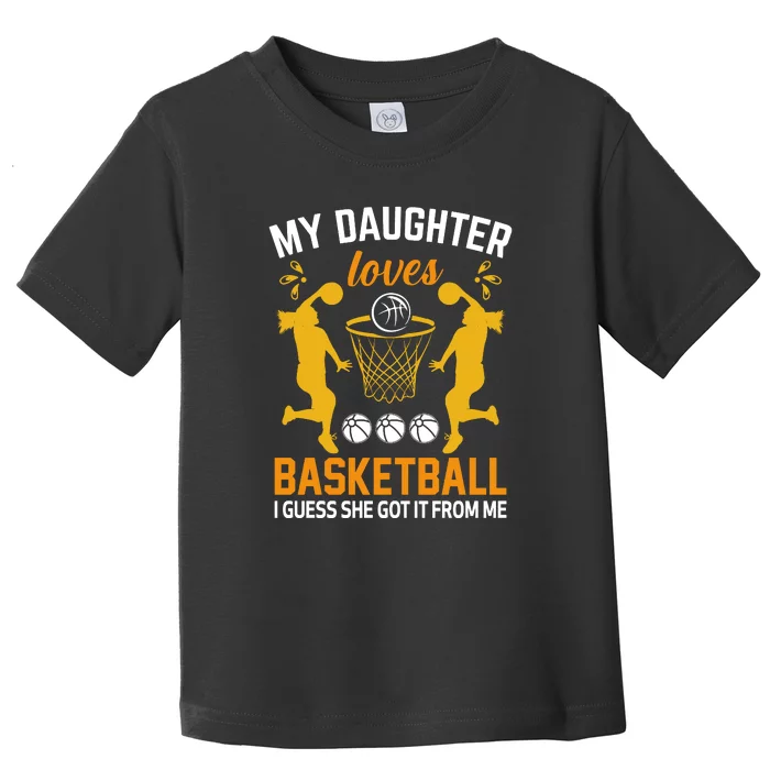 My Daughter Loves Basketball For Basketball Team Sport Bball Toddler T-Shirt