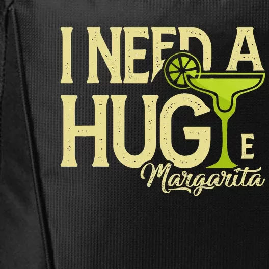 Margarita Drinking Lovers I Need A Huge Margarita City Backpack