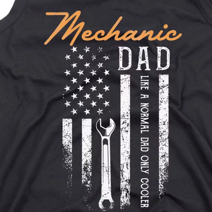 Mechanic Dad Like A Normal Dad Only Cooler USA Flag Tank Top