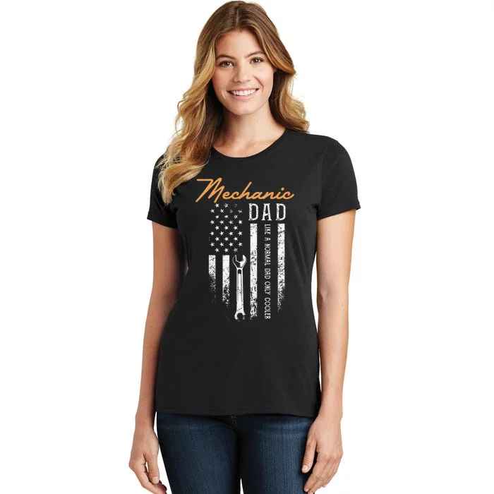 Mechanic Dad Like A Normal Dad Only Cooler USA Flag Women's T-Shirt