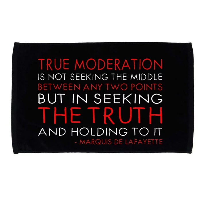 Marquis de Lafayette quote, moderation is holding to truth Microfiber Hand Towel