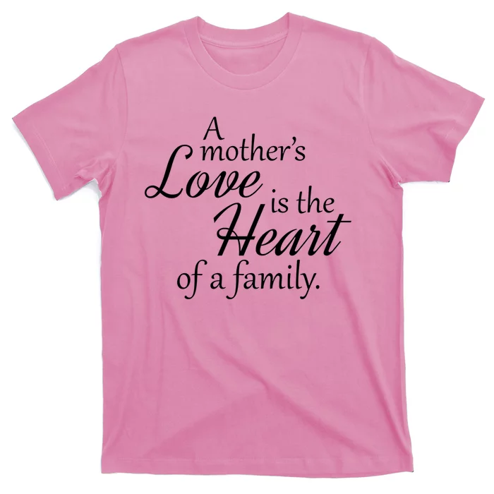 Mother's Day Love Quote T-Shirt