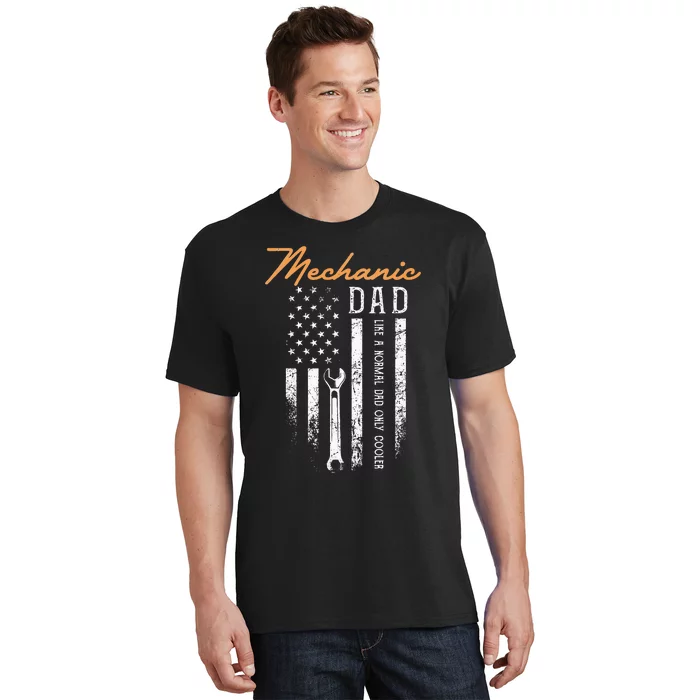 Mechanic Dad Like A Normal Dad Only Cooler USA Flag T-Shirt