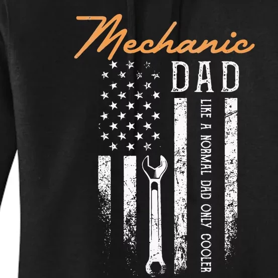 Mechanic Dad Like A Normal Dad Only Cooler USA Flag Women's Pullover Hoodie