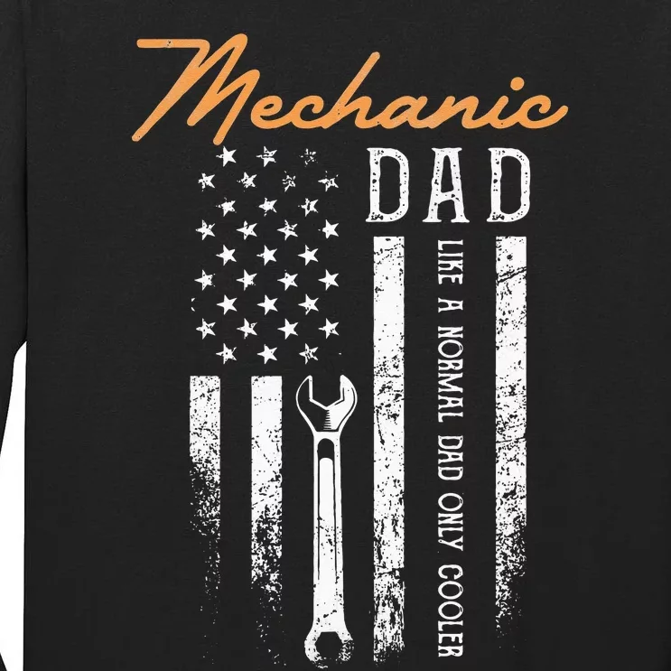 Mechanic Dad Like A Normal Dad Only Cooler USA Flag Tall Long Sleeve T-Shirt