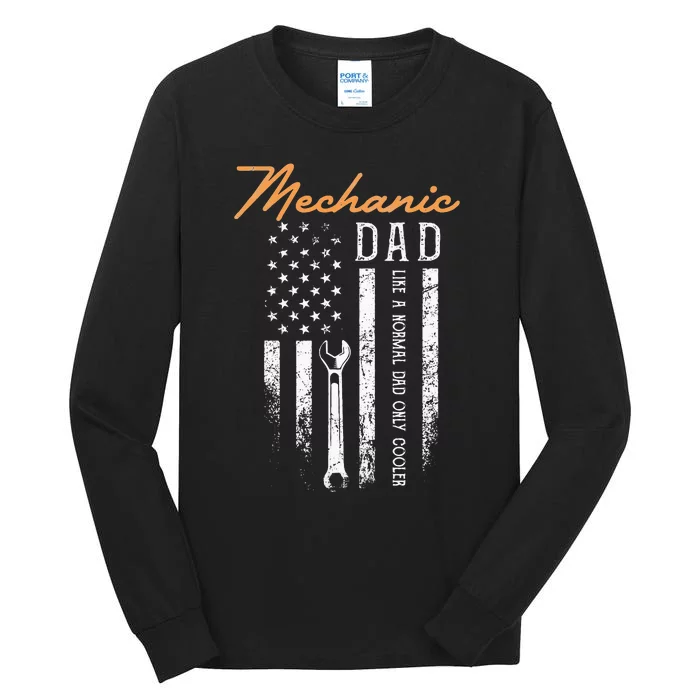 Mechanic Dad Like A Normal Dad Only Cooler USA Flag Tall Long Sleeve T-Shirt