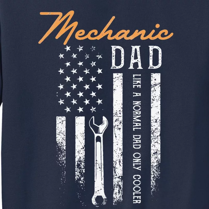 Mechanic Dad Like A Normal Dad Only Cooler USA Flag Sweatshirt