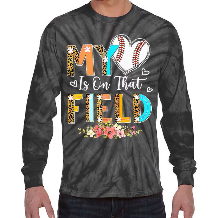 Mothers Day My Heart Is On That Field Leopard Baseball Mom Tie-Dye Long Sleeve Shirt