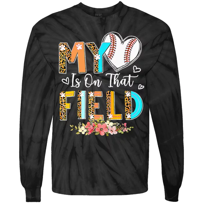 Mothers Day My Heart Is On That Field Leopard Baseball Mom Tie-Dye Long Sleeve Shirt