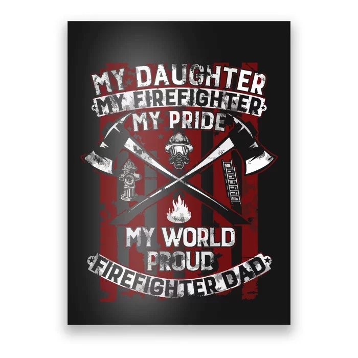 My Daughter My Firefighter Hero Proud Firefighter Father Poster