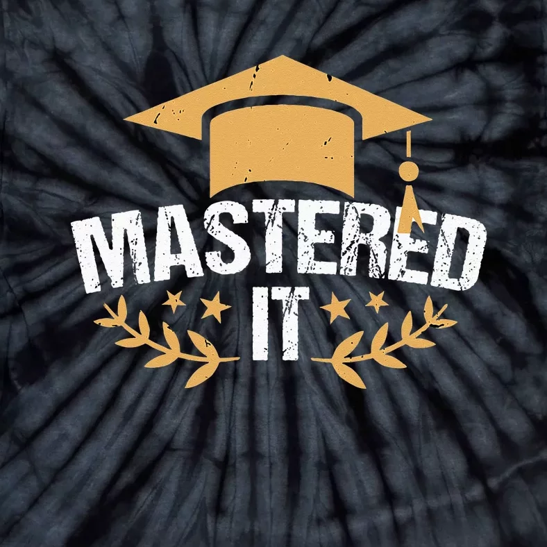 Master Degree Mastered It Masters Degree Graduation Tie-Dye T-Shirt