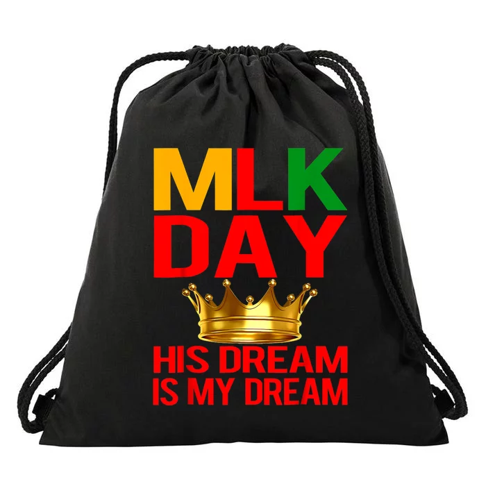 Mlk Day Martin Luther King His Dream Is My Dream Drawstring Bag