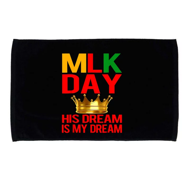 Mlk Day Martin Luther King His Dream Is My Dream Microfiber Hand Towel