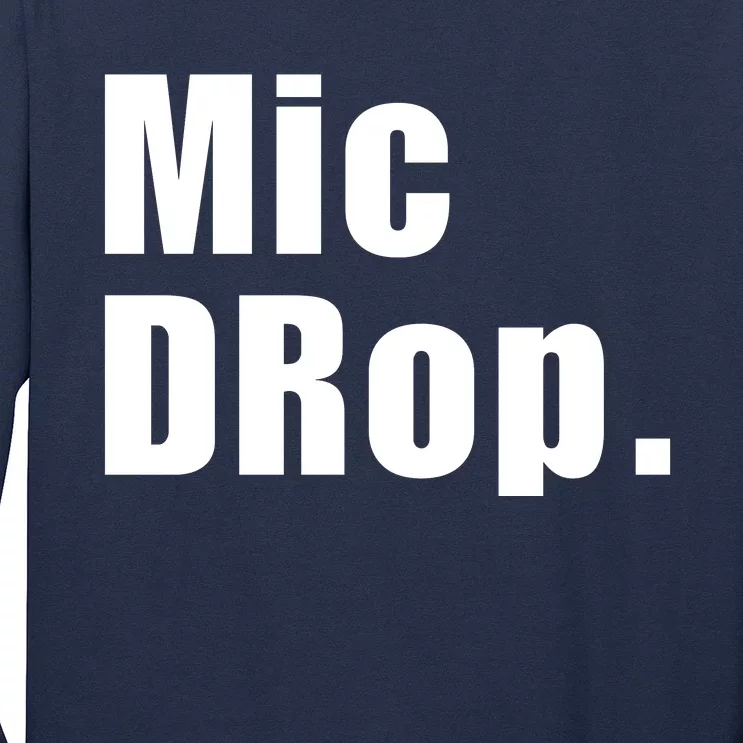 Mic Drop. Long Sleeve Shirt