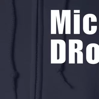 Mic Drop. Full Zip Hoodie