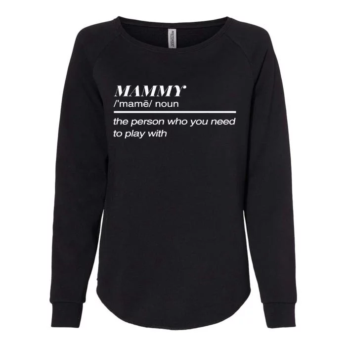 Mammy Definition Womens California Wash Sweatshirt