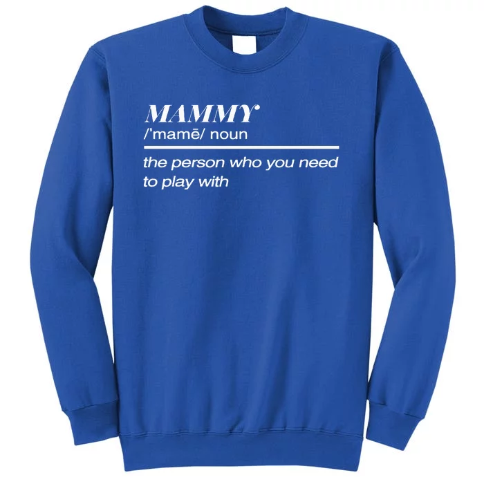 Mammy Definition Tall Sweatshirt