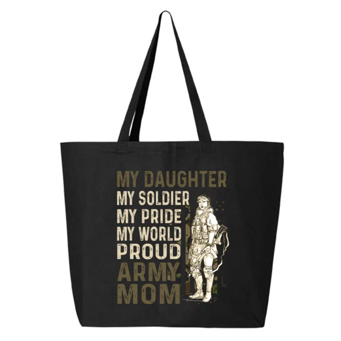 My Daughter My Soldier My Pride My World Army Mother Mom 25L Jumbo Tote