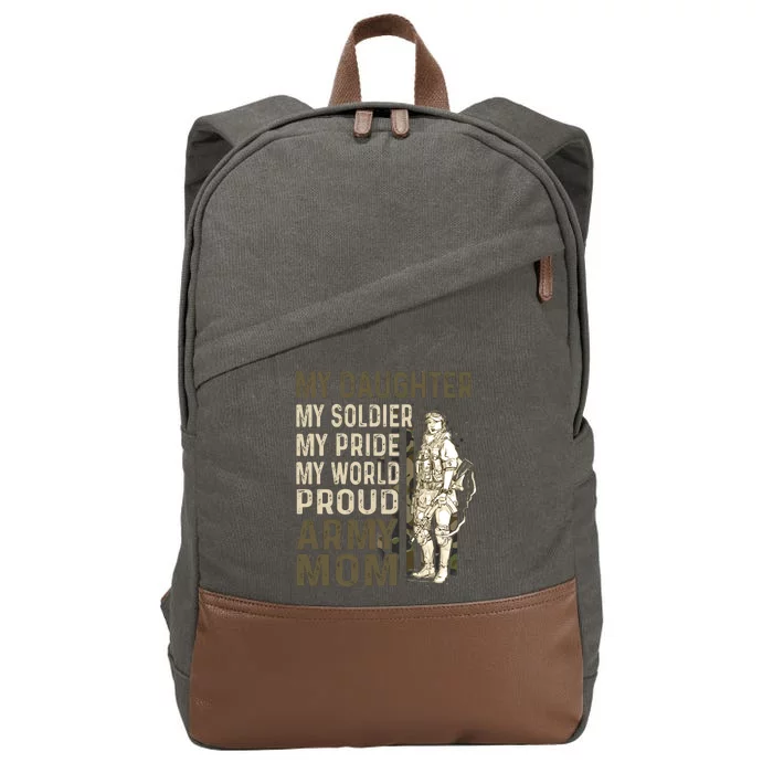 My Daughter My Soldier My Pride My World Army Mother Mom Cotton Canvas Backpack