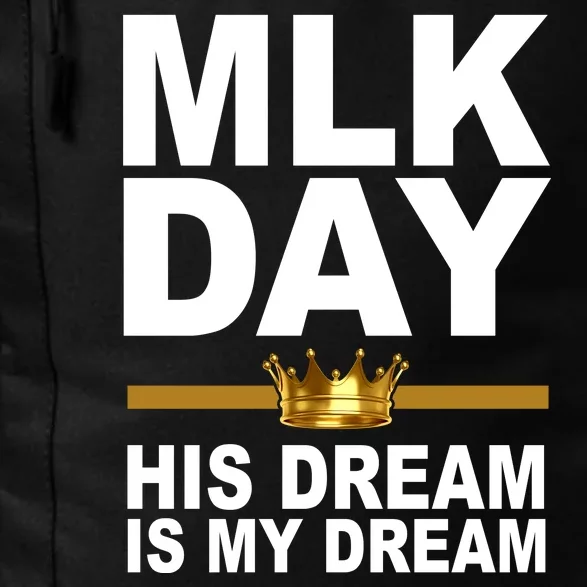 MLK Day Martin Luther King His Dream Is My Dream Daily Commute Backpack