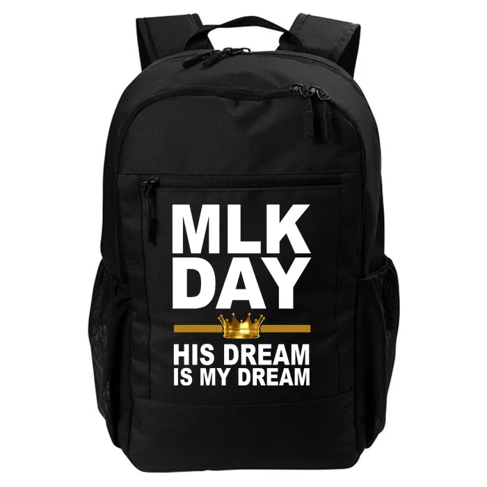 MLK Day Martin Luther King His Dream Is My Dream Daily Commute Backpack