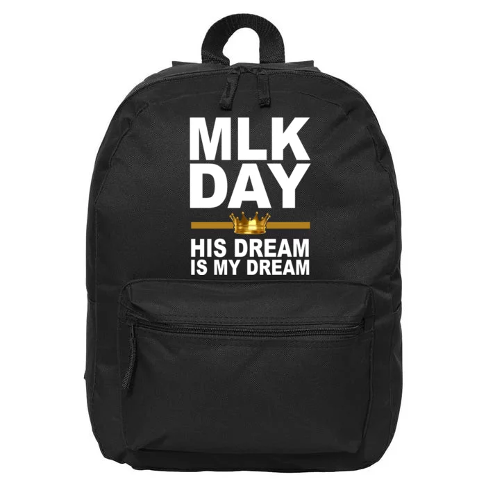 MLK Day Martin Luther King His Dream Is My Dream 16 in Basic Backpack