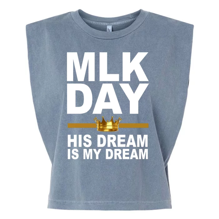 MLK Day Martin Luther King His Dream Is My Dream Garment-Dyed Women's Muscle Tee